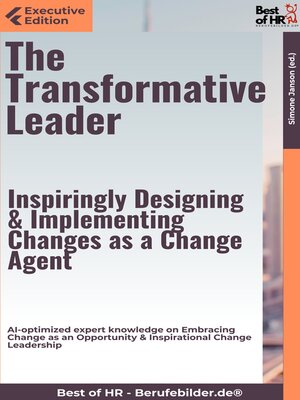 cover image of The Transformative Leader – Inspiringly Designing & Implementing Changes as a Change Agent